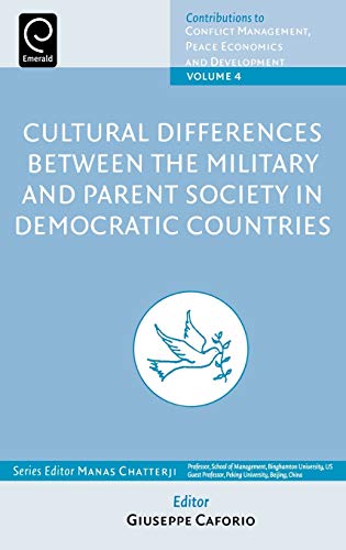 Cultural Differences Between the Military and Parent Society in Democratic Countries (Contributions to Conflict Management, Peace Economics and Development, Band 4)