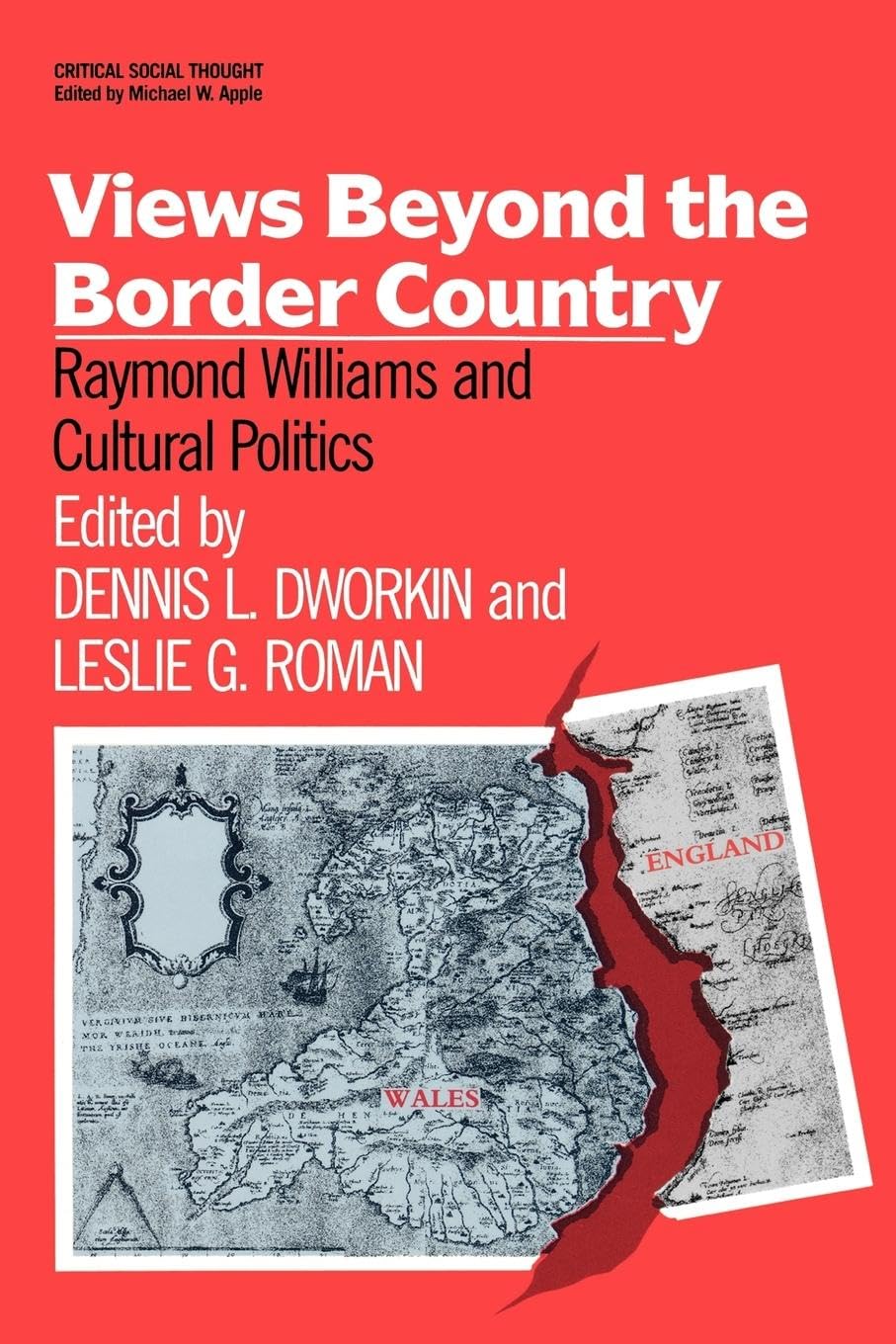 Views Beyond the Border Country: Raymond Williams and Cultural Politics (Critical Social Thought)