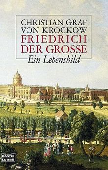 Friedrich der Große: Ein Lebensbild