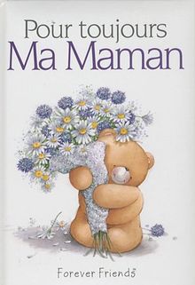 Pour toujours ma maman