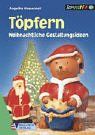 Töpfern, Weihnachtliche Gestaltungsideen