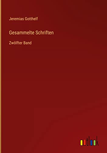 Gesammelte Schriften: Zwölfter Band