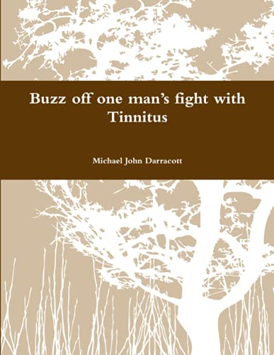 Buzz off one man’s fight with Tinnitus