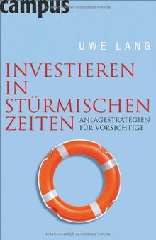 Investieren in stürmischen Zeiten: Anlagestrategien für Vorsichtige von Lang, Uwe | Buch | Zustand gut