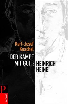 Der Kampf mit Gott: Heinrich Heine