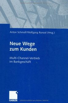 Neue Wege zum Kunden - Multi-Channel-Vertrieb im Bankgeschäft