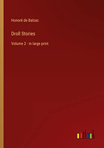 Droll Stories: Volume 2 - in large print