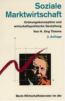 Soziale Marktwirtschaft: Ordnungskonzeption und wirtschaftspolitische Gestaltung