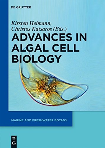 Advances in Algal Cell Biology (Marine and Freshwater Botany)
