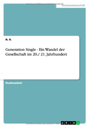 Generation Single - Ein Wandel der Gesellschaft im 20./ 21. Jahrhundert