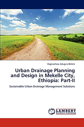 Urban Drainage Planning and Design in Mekelle City, Ethiopia: Part-II: Sustainable Urban Drainage Management Solutions