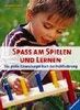 Spaß am Spielen und Lernen: Das große Ravensburger Buch der Frühförderung