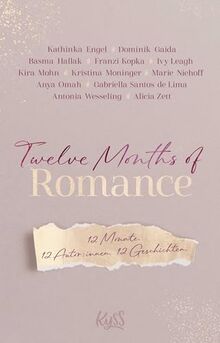 Twelve Months of Romance: 12 Monate. 12 Autor:innen. 12 Geschichten.