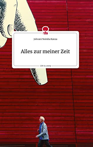 Alles zur meiner Zeit. Life is a Story - story.one