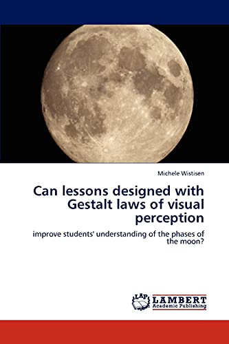 Can lessons designed with Gestalt laws of visual perception: improve students' understanding of the phases of the moon?