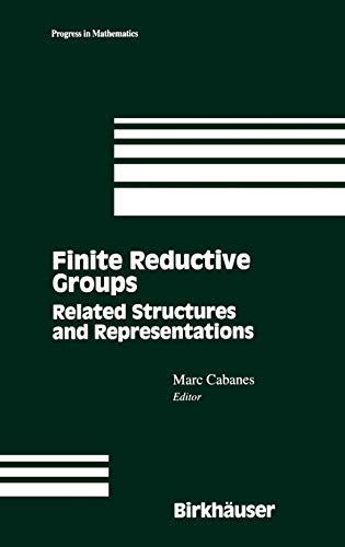 Finite reductive groups. Related structures and representations. Proceedings of an International Conference held in Luminy, France (Progress in mathematics, vol.141)