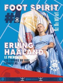 Foot spirit, n° 1. Erling Haaland : le phénomène