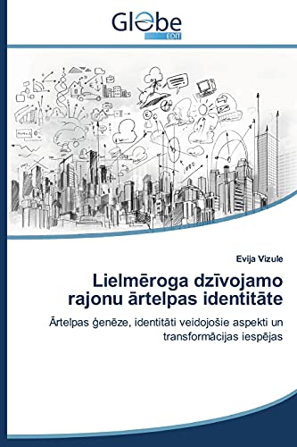 Lielmeroga dzivojamo rajonu artelpas identitate: Artelpas geneze, identitati veidojoSie aspekti un transformacijas iespejas