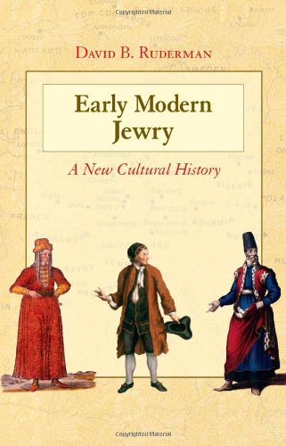 Ruderman, David B. Early Modern Jewry, A New Cultural History