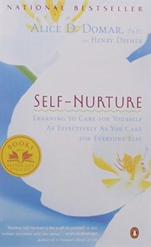 Self-Nurture: Learning to Care for Yourself As Effectively As You Care for Everyone Else