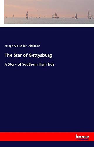 The Star of Gettysburg: A Story of Southern High Tide