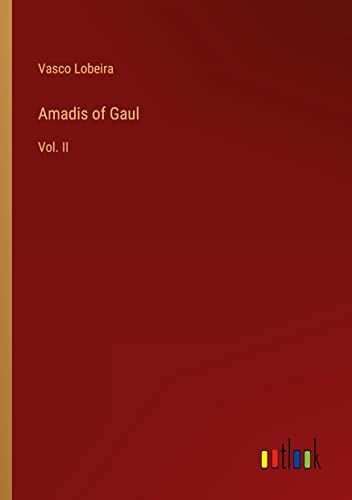 Amadis of Gaul: Vol. II