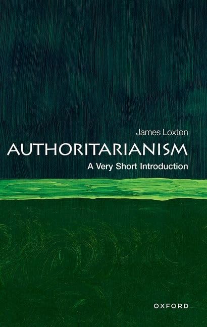 Authoritarianism: A Very Short Introduction (Very Short Introductions)