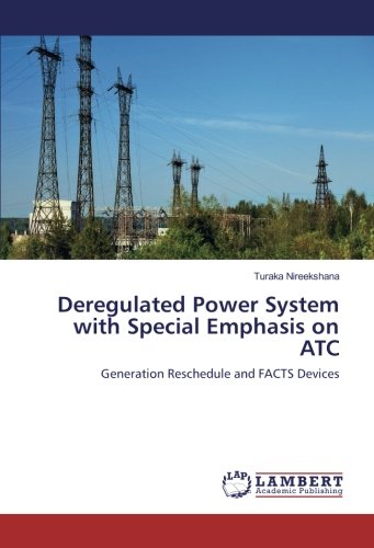 Deregulated Power System with Special Emphasis on ATC: Generation Reschedule and FACTS Devices