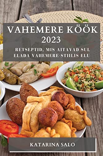 Vahemere köök 2023: Retseptid, mis aitavad sul elada Vahemere-stiilis elu