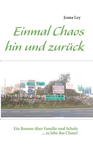 Einmal Chaos hin und zurück: Ein Roman über Familie und Schule... es lebe das Chaos!