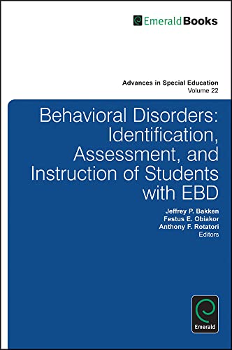 Behavioral Disorders: Identification, Assessment, and Instruction of Students With EBD (Advances in Special Education, 22, Band 22)