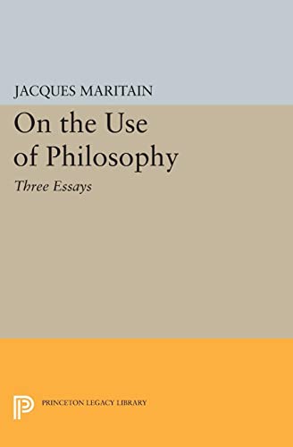 On the Use of Philosophy: Three Essays (Princeton Legacy Library)