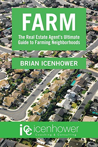 Farm: The Real Estate Agent's Ultimate Guide to Farming Neighborhoods