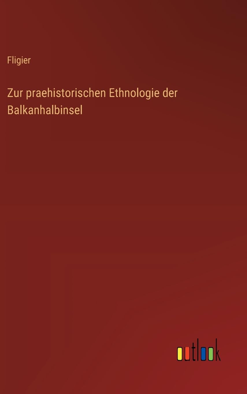 Zur praehistorischen Ethnologie der Balkanhalbinsel
