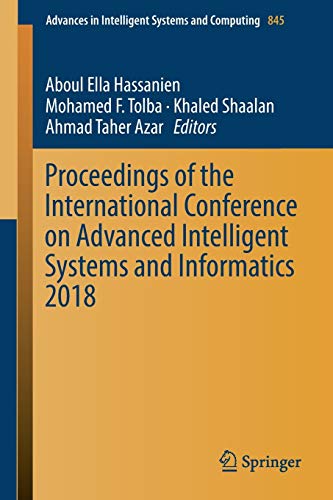 Proceedings of the International Conference on Advanced Intelligent Systems and Informatics 2018 (Advances in Intelligent Systems and Computing, 845, Band 845)