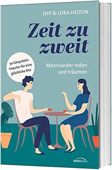 Zeit zu zweit - miteinander reden und träumen: Miteinander reden und träumen