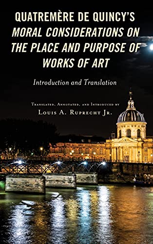 Quatremère de Quincy's Moral Considerations on the Place and Purpose of Works of Art: Introduction and Translation (Studies in Body and Religion)