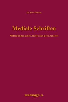 Mediale Schriften: Mitteilungen eines Arztes aus dem Jenseits