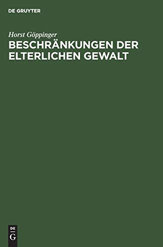Beschränkungen der elterlichen Gewalt: (Art 6 Abs2 und 3 GG; §§ 1666–1669 BGB; §§ 55 ff JWG)