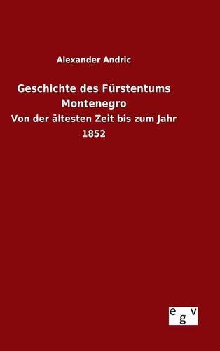 Geschichte des Fürstentums Montenegro: Von der ältesten Zeit bis zum Jahr 1852