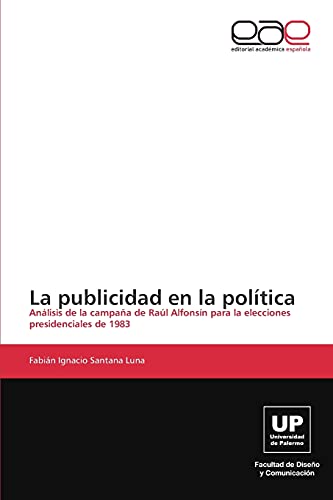 La publicidad en la política: Análisis de la campaña de Raúl Alfonsín para la elecciones presidenciales de 1983