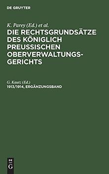 Die Rechtsgrundsätze des Königlich Preussischen Oberverwaltungsgerichts. 1913/1914, Ergänzungsband: RKPO-B