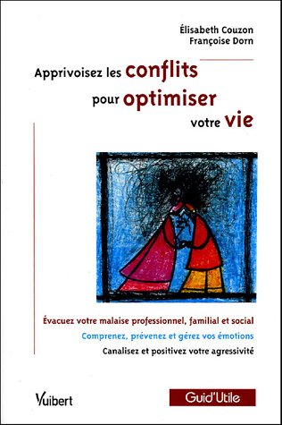 Apprivoisez Les Conflits Pour Optimiser Votre Vie
