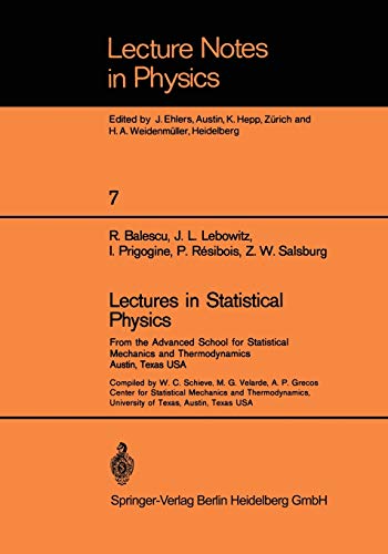 Lectures in Statistical Physics: From The Advanced School For Statistical Mechanics And Thermodynamics Austin, Texas, Usa (Lecture Notes in Physics, 7, Band 7)