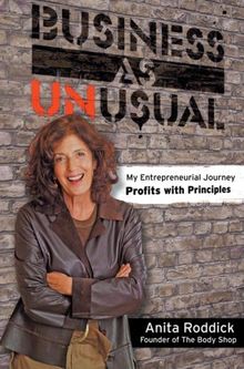 Business as Unusual: My Entrepreneurial Journey - Profits with Principles