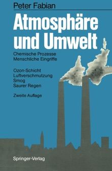 Atmosphäre und Umwelt: Chemische Prozesse · Menschliche Eingriffe Ozon-Schicht · Luftverschmutzung Smog · Saurer Regen