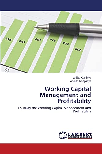Working Capital Management and Profitability: To study the Working Capital Management and Profitability