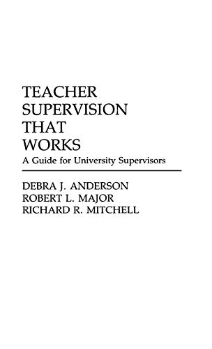 Teacher Supervision that Works: A Guide for University Supervisors