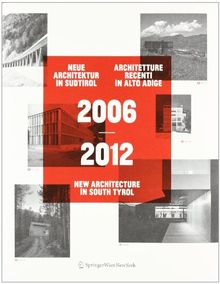 2006-2012 Neue Architektur in Südtirol | Architetture recenti in Alto Adige | New Architecture in South Tyrol