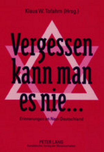 Vergessen kann man es nie ...: Erinnerungen an Nazi-Deutschland